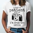 Please Be Patient With Me I'm From The 1900s Camera Unisex Jersey T-Shirt Please Be Patient With Me I'm From The 1900s Camera Unisex Jersey T-Shirt