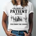 Please Be Patient With Me I'm From The 1900s Country Western Unisex Jersey T-Shirt