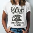 Please Be Patient With Me I'm From The 1900s Funny Premium Tri-Blend Unisex Jersey T-Shirt Please Be Patient With Me I'm From The 1900s Funny Premium Tri-Blend Unisex Jersey T-Shirt