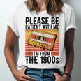 Please Be Patient With Me I'm From The 1900s Retro Birthday Unisex Jersey T-Shirt