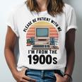 Please Be Patient I'm From The 1900s Retro Vintage Computer Unisex Jersey T-Shirt