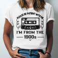 Please Be Patient With Me I'm From The 1900s Sarcastic Idea Unisex Jersey T-Shirt