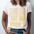 Please Be Patient With Me I'm From The 1900s Shirt Premium Unisex Jersey T-Shirt Please Be Patient With Me I'm From The 1900s Shirt Premium Unisex Jersey T-Shirt