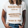 Please Be Patient With Me I'm From The 1900s Vintage Airship Unisex Jersey T-Shirt