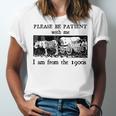 Please Be Patient With Me I'm From The 1900s Vintage Drowing Unisex Jersey T-Shirt