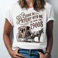 Please Be Patient With Me I'm From The 1900s Vintage Funny Unisex Jersey T-Shirt Please Be Patient With Me I'm From The 1900s Vintage Funny Unisex Jersey T-Shirt