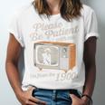Please Be Patient With Me I'm From The 1900s Vintage TV Premium Unisex Jersey T-Shirt