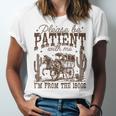 Please Be Patient With Me I'm From The 1900s Vintage Western Unisex Jersey T-Shirt Please Be Patient With Me I'm From The 1900s Vintage Western Unisex Jersey T-Shirt