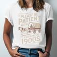 Please Be Patient With Me I'm From The 1900s Western Humor Unisex Jersey T-Shirt Please Be Patient With Me I'm From The 1900s Western Humor Unisex Jersey T-Shirt