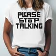 Please Stop Talking Sarcastic Introvert Humor Unisex Jersey T-Shirt