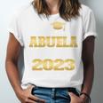 Proud Abuela Class Of 2023 PHD Graduate Doctorate Graduation Unisex Jersey T-Shirt