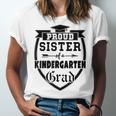 Proud Sister Of a Kindergarten Grad Graduation Shirt Unisex Jersey T-Shirt
