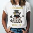 I Puggin' Did It Best Men Women Graduation T-Shirt Unisex Jersey T-Shirt