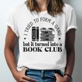 Retro I Tried To Form A Gang But It Turned Into A Book Club Unisex Jersey T-Shirt Retro I Tried To Form A Gang But It Turned Into A Book Club Unisex Jersey T-Shirt