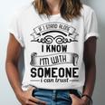 If I Stand Alone I Know I'm With Someone I Trust Introvert Unisex Jersey T-Shirt If I Stand Alone I Know I'm With Someone I Trust Introvert Unisex Jersey T-Shirt