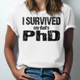 I Survived My Dad's PhD Graduation Unisex Jersey T-Shirt