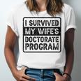 I Survived My Wife's Doctorate Program PhD Graduation Unisex Jersey T-Shirt