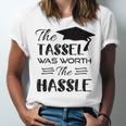 The Tassel Was Worth The Hassle Shirt Graduation TShirt Unisex Jersey T-Shirt