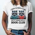I Tried To Form Gang But It Turned Into A Book Club Reading Unisex Jersey T-Shirt