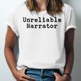 Unreliable Narrator Writer Literary Book Author Bookworm Unisex Jersey T-Shirt Unreliable Narrator Writer Literary Book Author Bookworm Unisex Jersey T-Shirt