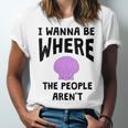 I Wanna Be Where The People Aren't Introvert Unisex Jersey T-Shirt I Wanna Be Where The People Aren't Introvert Unisex Jersey T-Shirt