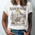 Western Please Be Patient With Me I'm From The 1900s Unisex Jersey T-Shirt