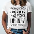 When In Doubt Go To The Library Teacher Vintage Book Lovers Unisex Jersey T-Shirt