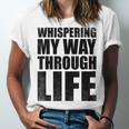 Whispering My Way Through Life Sayings For Introverts Unisex Jersey T-Shirt Whispering My Way Through Life Sayings For Introverts Unisex Jersey T-Shirt