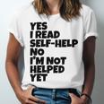 Yes I Read Self-Help No I’m Not Helped Yet Book Lover Unisex Jersey T-Shirt