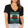 Born To Read Go Work Book Reading Librarian Men Women Women's Jersey Short Sleeve Deep V-Neck Tshirt