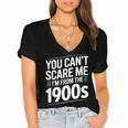 You Can't Scare Me I'm From The 1900s Humour Women's Jersey Short Sleeve Deep V-Neck Tshirt