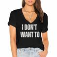I Don't Want To Sarcastic Anti Social Introvert Women's Jersey Short Sleeve Deep V-Neck Tshirt