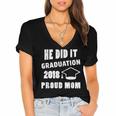 Graduation 2018 Family Shirt He Did It Proud Mom Tee Women's Jersey Short Sleeve Deep V-Neck Tshirt