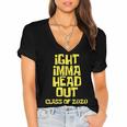 Ight Imma Head Out Class Of 2020 Graduation Meme Women's Jersey Short Sleeve Deep V-Neck Tshirt