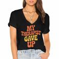 Introvert Humor My Therapist Gave Up Sarcastic Women's Jersey Short Sleeve Deep V-Neck Tshirt Introvert Humor My Therapist Gave Up Sarcastic Women's Jersey Short Sleeve Deep V-Neck Tshirt