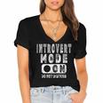 Introvert Mode On Introverted Person Joke Women's Jersey Short Sleeve Deep V-Neck Tshirt Introvert Mode On Introverted Person Joke Women's Jersey Short Sleeve Deep V-Neck Tshirt