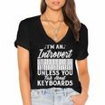 Im An Introvert Unless You Talk About Keyboards Player Women's Jersey Short Sleeve Deep V-Neck Tshirt Im An Introvert Unless You Talk About Keyboards Player Women's Jersey Short Sleeve Deep V-Neck Tshirt