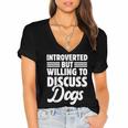 Introverted But Willing To Discuss Dogs Introverts Women's Jersey Short Sleeve Deep V-Neck Tshirt