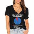 How Introverts Make Friends Sayings For Introverts Women's Jersey Short Sleeve Deep V-Neck Tshirt