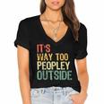 It's Way Too Peopley Outside Introvert Sarcastic Vintage Women's Jersey Short Sleeve Deep V-Neck Tshirt It's Way Too Peopley Outside Introvert Sarcastic Vintage Women's Jersey Short Sleeve Deep V-Neck Tshirt