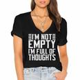 Im Not Empty Im Full Of Thoughts Introvert Women's Jersey Short Sleeve Deep V-Neck Tshirt Im Not Empty Im Full Of Thoughts Introvert Women's Jersey Short Sleeve Deep V-Neck Tshirt