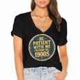 Be Patient With Me I'm From The 1900s Father's Day Dad Women's Jersey Short Sleeve Deep V-Neck Tshirt Be Patient With Me I'm From The 1900s Father's Day Dad Women's Jersey Short Sleeve Deep V-Neck Tshirt