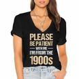 Please Be Be Patient With Me I'm From The 1900s Women's Jersey Short Sleeve Deep V-Neck Tshirt
