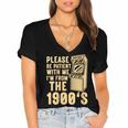 Please Be Patient With Me I'm From The 1900s Womens Shirt Women's Jersey Short Sleeve Deep V-Neck Tshirt Please Be Patient With Me I'm From The 1900s Womens Shirt Women's Jersey Short Sleeve Deep V-Neck Tshirt