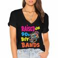 Raised On 90s Boy Bands Nostalgia Love Women Men Women's Jersey Short Sleeve Deep V-Neck Tshirt Raised On 90s Boy Bands Nostalgia Love Women Men Women's Jersey Short Sleeve Deep V-Neck Tshirt