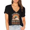 Read Books Drink Coffee Dismantle Systems Of Oppression Women's Jersey Short Sleeve Deep V-Neck Tshirt Read Books Drink Coffee Dismantle Systems Of Oppression Women's Jersey Short Sleeve Deep V-Neck Tshirt