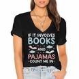 Reading Bedtime If It Involves Books And Pajamas Count Me In Women's Jersey Short Sleeve Deep V-Neck Tshirt Reading Bedtime If It Involves Books And Pajamas Count Me In Women's Jersey Short Sleeve Deep V-Neck Tshirt