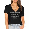 Sometimes People Come In To Our Lives Sarcastic Introvert Women's Jersey Short Sleeve Deep V-Neck Tshirt Sometimes People Come In To Our Lives Sarcastic Introvert Women's Jersey Short Sleeve Deep V-Neck Tshirt