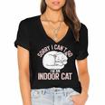Sorry I Can't Go I'm An Indoor Cat Lazy Humor Introvert Cat Women's Jersey Short Sleeve Deep V-Neck Tshirt Sorry I Can't Go I'm An Indoor Cat Lazy Humor Introvert Cat Women's Jersey Short Sleeve Deep V-Neck Tshirt