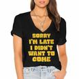 SORRY I'M LATE I DIDN'T WANT TO COME FUNNY INTROVERT PRESENT Women's Jersey Short Sleeve Deep V-Neck Tshirt